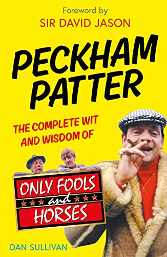 The Peckham Patter: The Complete Wit and Wisdom of Only Fools