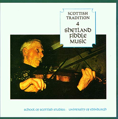 CD cover: older man playing fiddle, text “Scottish Tradition 4: Shetland Fiddle.”