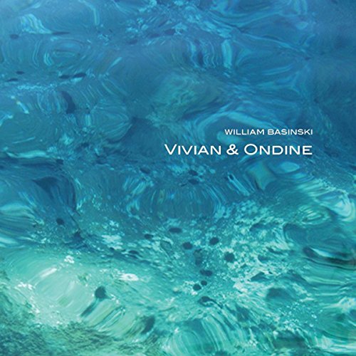 CD cover showing rippling blue water with text William Basinski Vivian & Ondine.