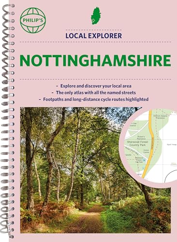 Philip's Local Explorer Street Atlas Nottinghamshire: Spiral Edition (Philip's Street Atlas)