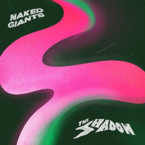 "Album cover with pink wavy shape on a black background, titled 'Naked Giants - The Shadow'."
