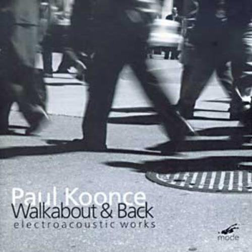 Black and white album cover with blurred pedestrians and text "Paul Koonce: Walkabout & Back".
