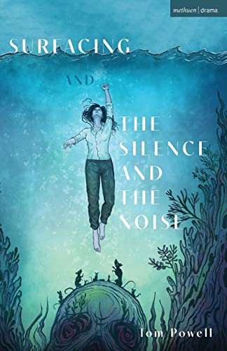 Surfacing and The Silence and the Noise (Modern Plays)