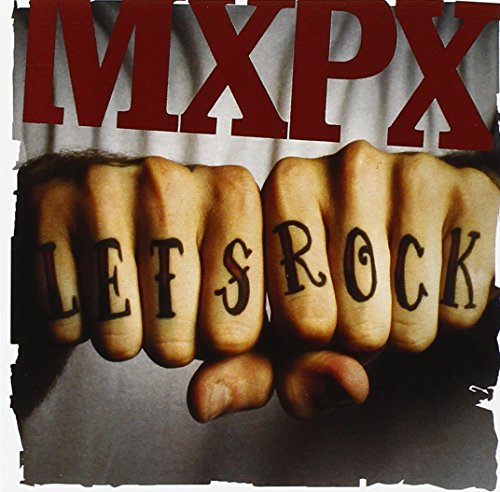 Mxpx album cover: fists with “Let’s Rock” tattooed across knuckles.
