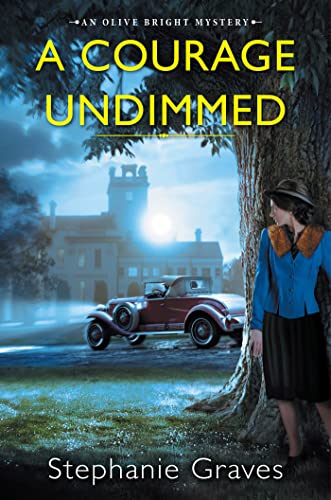 A Courage Undimmed: A WW2 Historical Mystery Perfect for Book Clubs: 3 (An Olive Bright Mystery)