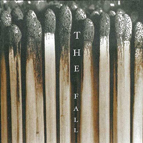 "CD cover featuring a row of burnt matches with 'THE FALL' text."