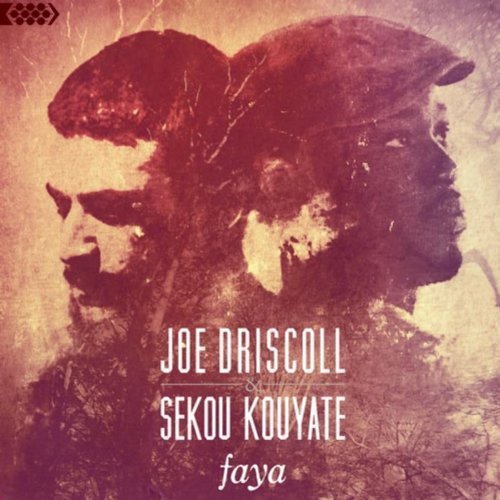 Album cover with two men's faces and text "Joe Driscoll & Sekou Kouyate faya".