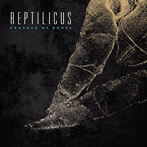 CD cover for Reptilicus - Crusher Of Bones, featuring a textured dinosaur foot.