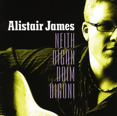 "CD cover with a man wearing glasses, text 'Alistair James Neith Digon Ddim Digoni'."