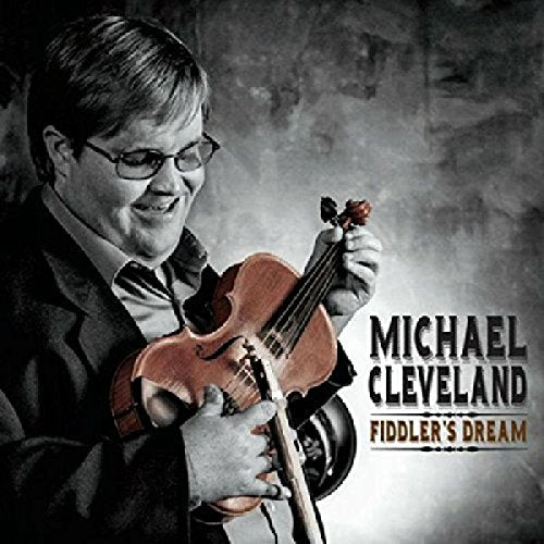 "Album cover featuring a man holding a violin, with text 'Michael Cleveland Fiddler's Dream'."