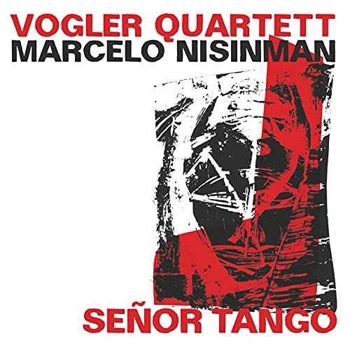 CD cover for "Señor Tango" by Vogler Quartet & Marcelo Nisinman.