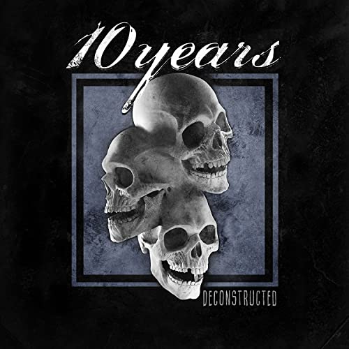 Album cover for "10 Years - Deconstructed" featuring stacked skulls.