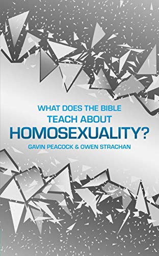 What Does the Bible Teach about Homosexuality?: A Short Book on Biblical Sexuality (Sexuality And Identity)