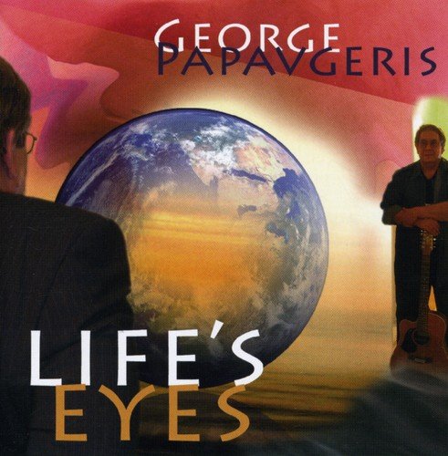 Album cover with "George Papavgeris" and "Life's Eyes" text, featuring a man and Earth image.