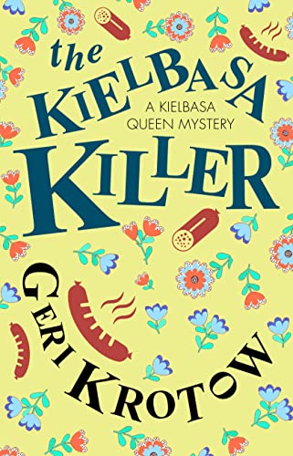 The Kielbasa Killer: 1 (A Kielbasa Queen mystery)