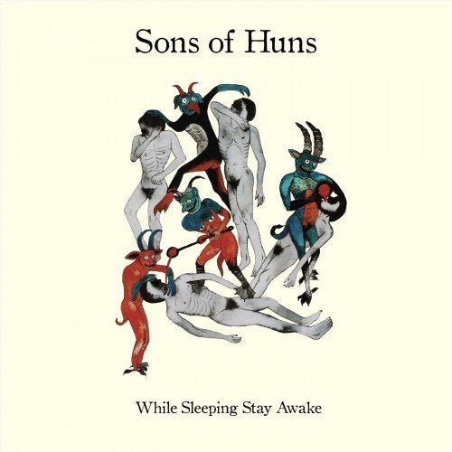 Album cover: "Sons of Huns - While Sleeping Stay Awake" with surreal figures.