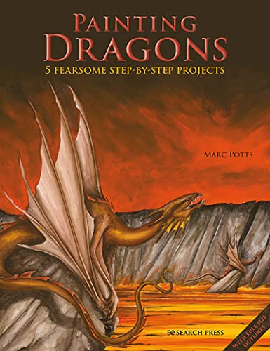 Painting Dragons: 5 fearsome step-by-step projects (Ready to Paint)