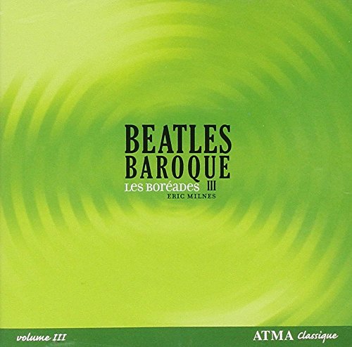 CD cover for “Beatles Baroque III” by Eric Milnes, green swirl background.