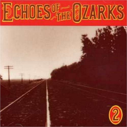 "Album cover with red banner, train tracks, and trees, labeled 'Echoes of the Ozarks Vol 2'."