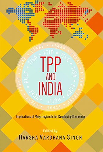 TPP and India: Implications of Mega-regionals for Developing Economies