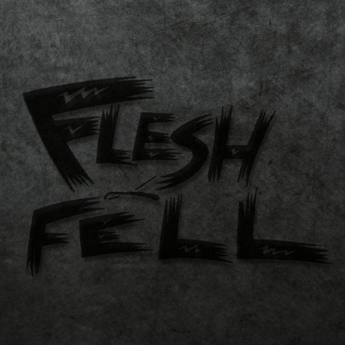 Dark gray CD cover with the band name "Flesh & Fell" in jagged lettering.