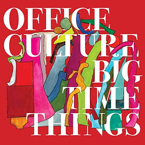 Album cover for Office Culture’s “Big Time Things” with abstract figures.