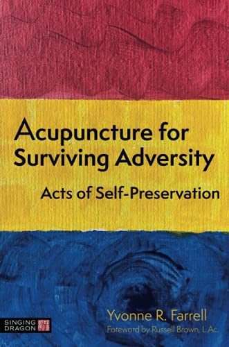 Acupuncture for Surviving Adversity: Acts of Self-Preservation