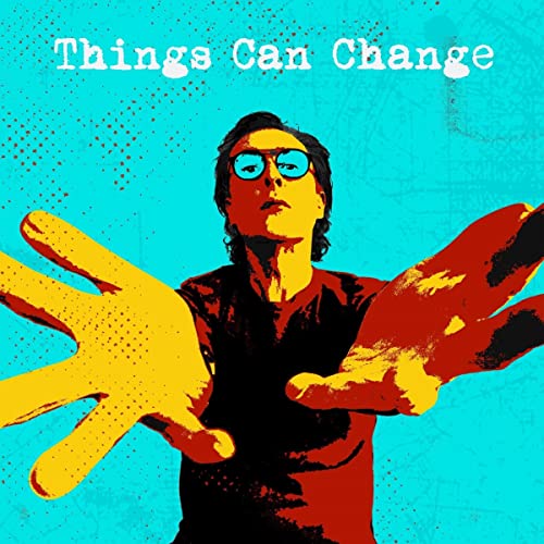 CD cover for Miles Hunt’s “Things Can Change” with a man looking up.