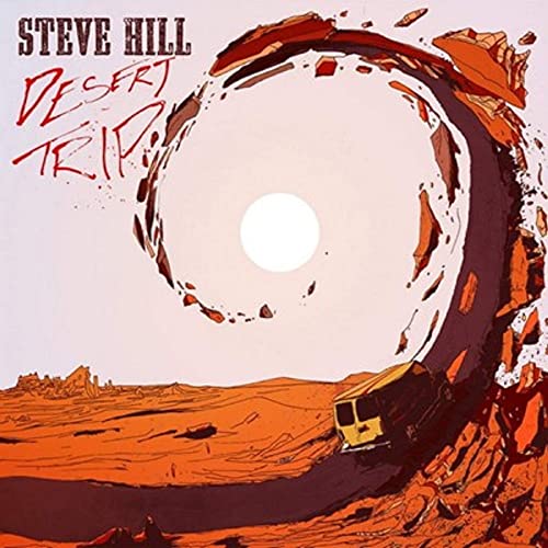 Album cover for Steve Hill’s “Desert Trip” featuring a desert landscape.