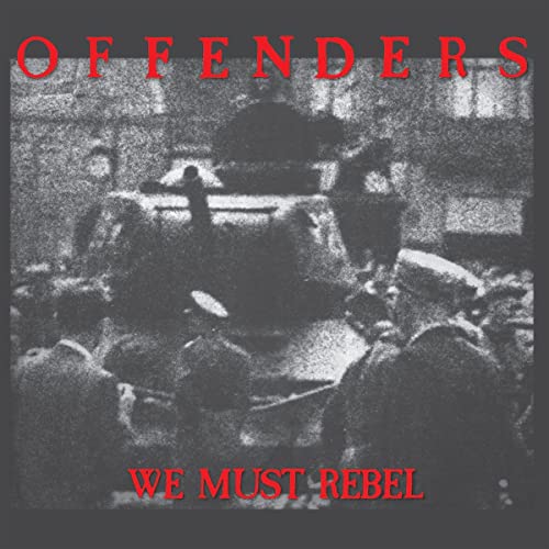 Album cover for Offenders’ “We Must Rebel” featuring a protest scene.