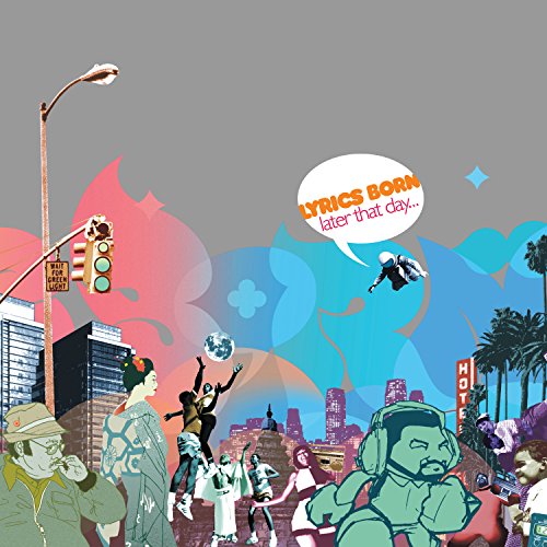 CollLyrical collage with cityscapes, diverse figures, and text reading Lyrics Born Later That Day.