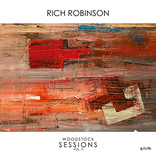 "Album cover with abstract red, orange, and brown painting, titled 'Rich Robinson Woodstock Sessions Vol. 3'."