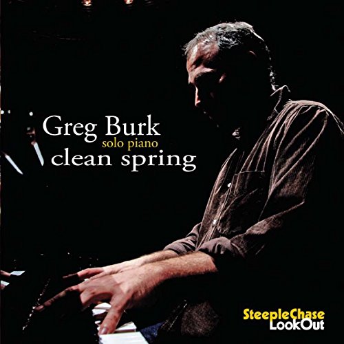 "Album cover featuring a man playing piano with text 'Greg Burk clean spring'."