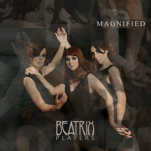 CD cover for Beatrix Players’ “Magnified” featuring three women in grayscale.