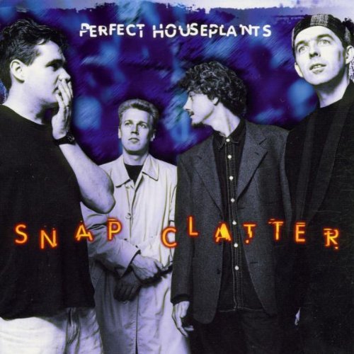 "Album cover with four men in black and white, text 'Perfect Houseplants' and 'Snap Clatter'."