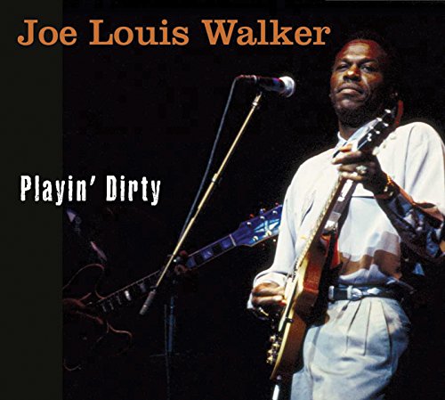 "CD cover featuring Joe Louis Walker playing guitar on stage, with 'Playin' Dirty' text."