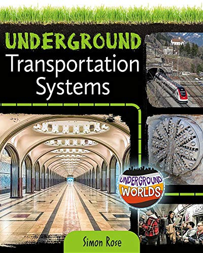 Underground Transportation Systems (Underground Worlds)