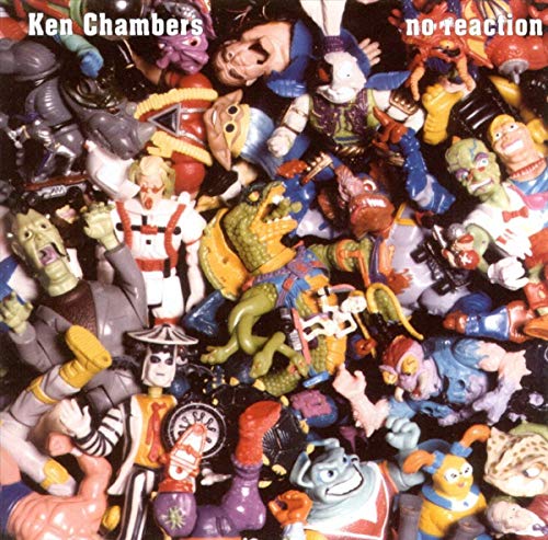 CD cover for Ken Chambers’ “No Reaction” featuring many plastic toys.