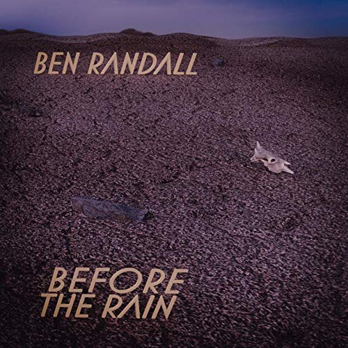 Album cover with "Ben Randall" and "Before the Rain" text on a rocky landscape.