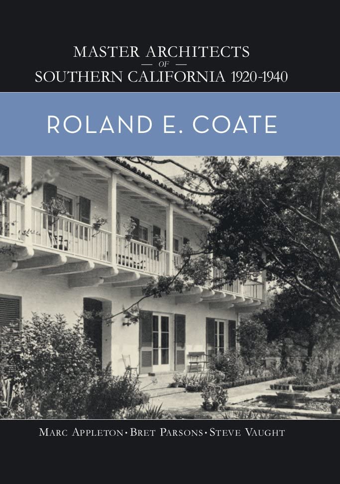 Roland E. Coate (Master Architects of Southern California 1920-1940)