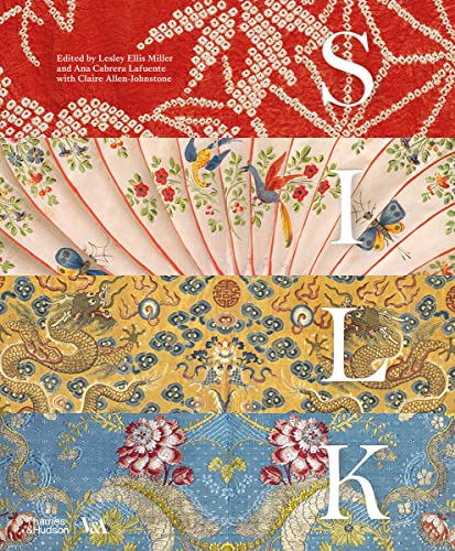 Silk: Fibre, Fabric and Fashion (Victoria and Albert Museum): Fiber, Fabric, and Fashion