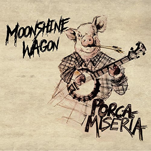 Sketch of a pig playing banjo, with album title "Moonshine Wagon - Porca Miseria".