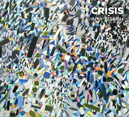 "Album cover with 'CRISIS' and 'Amir ElSaffar' text on a multicolored abstract background."