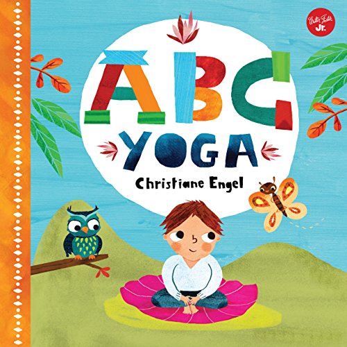 ABC for Me: ABC Yoga: Join us and the animals out in nature and learn some yoga!