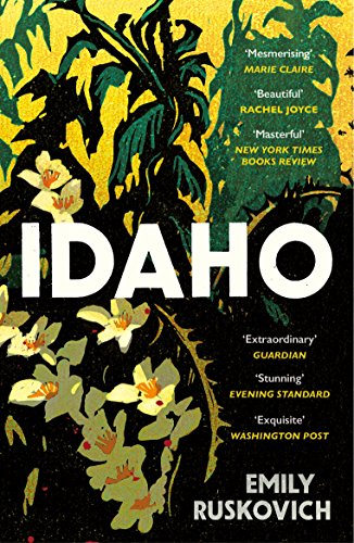 The image depicts the cover of the book "Idaho" by Emily Ruskovich. Alt text: Book cover with yellow flowers and green leaves on black and yellow background.