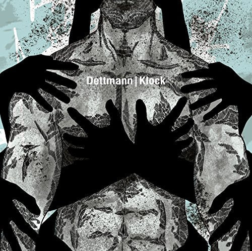 "Album cover with a torso and multiple hands, grunge-style artwork, titled 'Dettmann | Klock'."