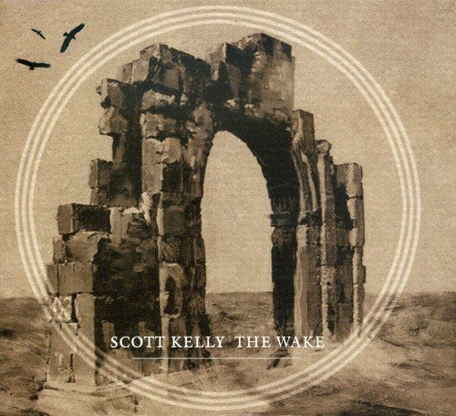 Album cover with ruined archway, birds, and text "Scott Kelly The Wake" in sepia tones.