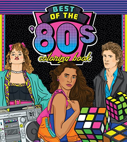 Best of the '80s Coloring Book: Color your way through 1980s art & pop culture (1) (Color Through the Decades)