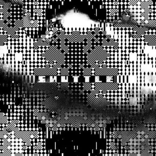 Black and white abstract album cover with the word "SHUTTLE" visible.