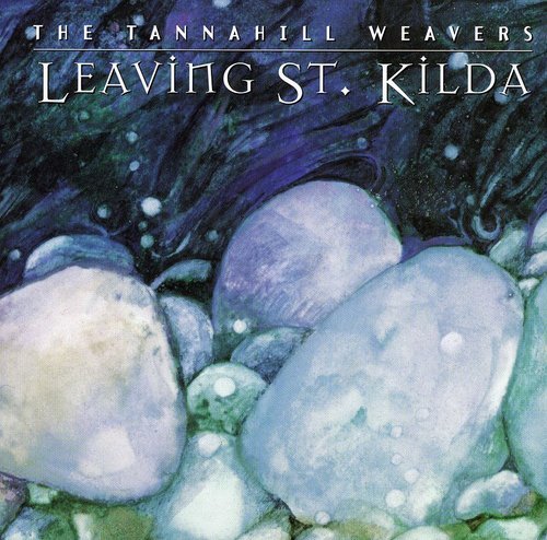 "Album cover featuring watercolor stones and text 'The Tannahill Weavers - Leaving St. Kilda'."
